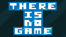 There Is No Game preview